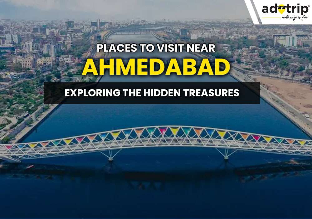 15 Best Tourist Places To Visit Near Ahmedabad